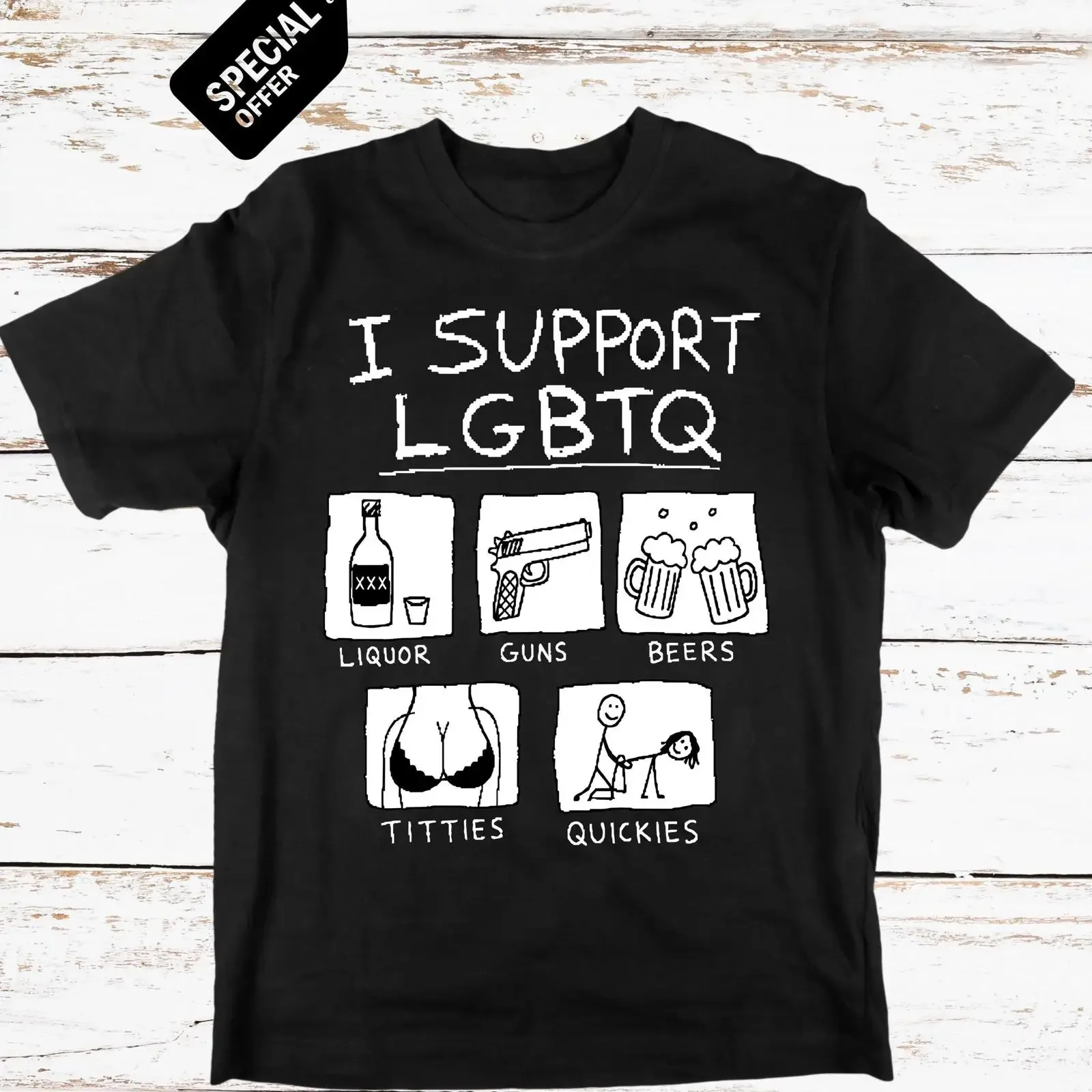 Funny I Support LGBTQ Liquor Guns Beers Titties Quickies Sarcastic Humor T Shirt vintage Washed Comfortable