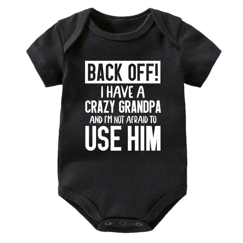 Back Off I Have A Crazy Grandpa and I'm Not Afraid To Use Him Cute Funny Baby Bodysuit Infant Romper Drop Ship