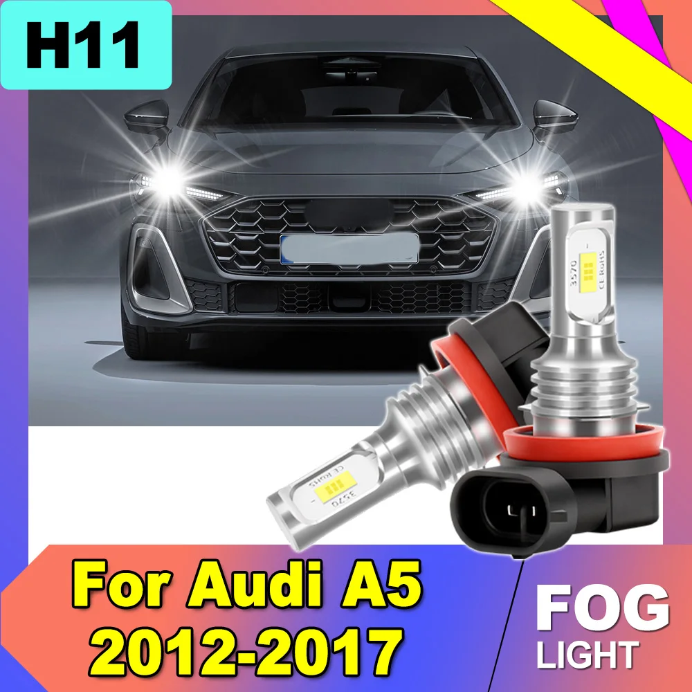 

1:1 Original Design H11 LED Fog Light Plug and Play 12V Canbus Auto Bulb For Audi A5 2012-2016 2017 6000K Super Bright Fog Lamp