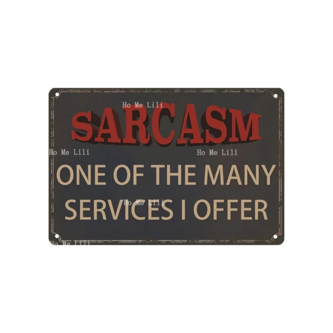 Funny Sarcastic Metal Signs For Garage Office Signs Man Cave Bar Home Sign Wall Decor Sarcasm One Of The Many Services I Offer