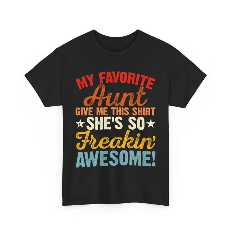 My Favorite Aunt T Shirt Funny Awesome Present Birthday