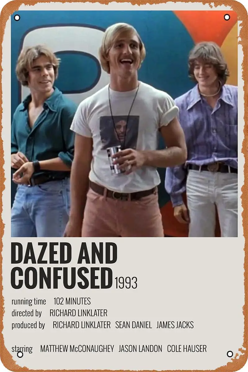 Dazed and спутанный фильм плакат винтажный жестяной логотип винтажная металлическая вывеска для бармена искусственный дом подарок 30,48X20