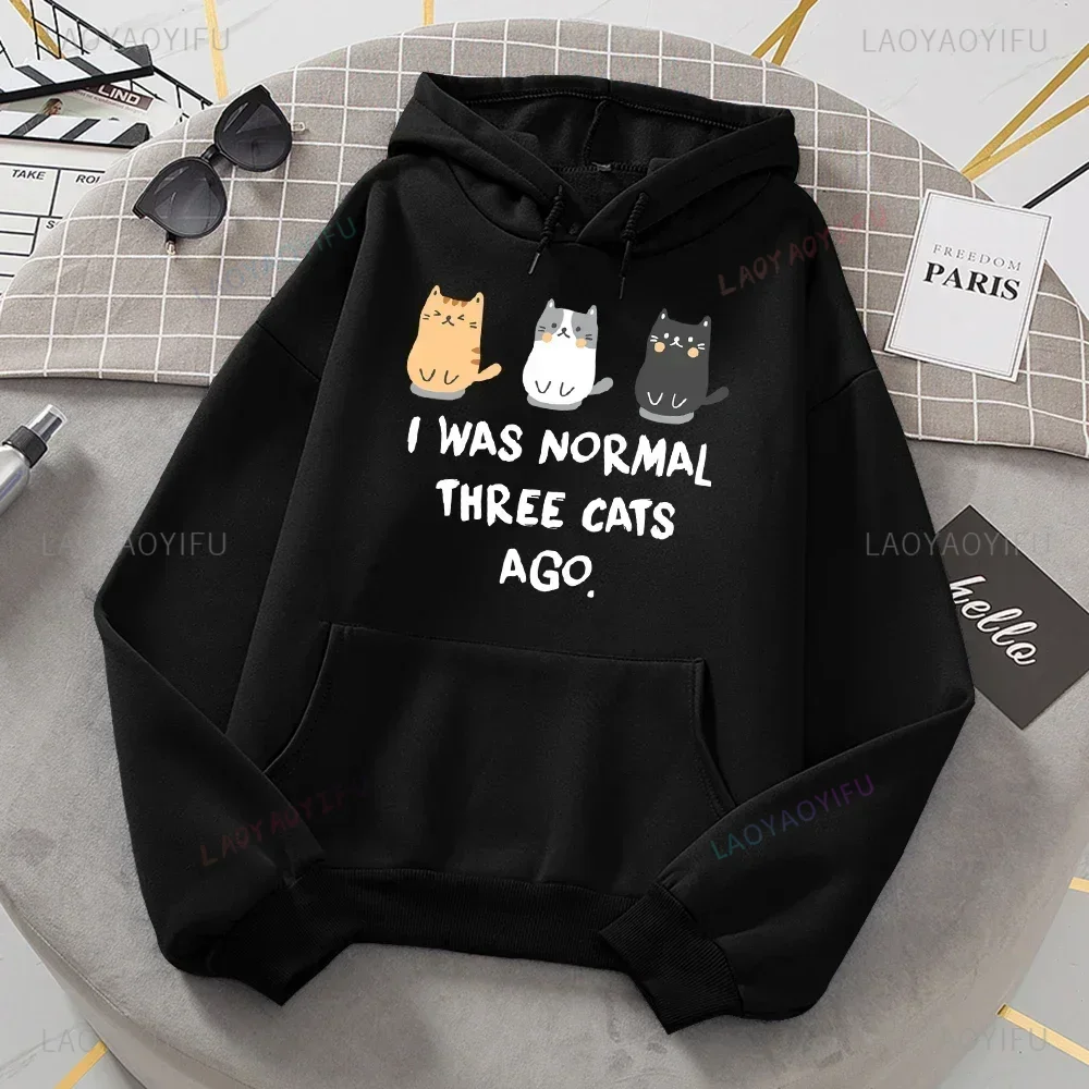 

I Am A Normal Three Cats Front Women's Hoodie Hoodie Loose Casual Comfortable Hoodie Novelty Creative Top for Both Men and Women