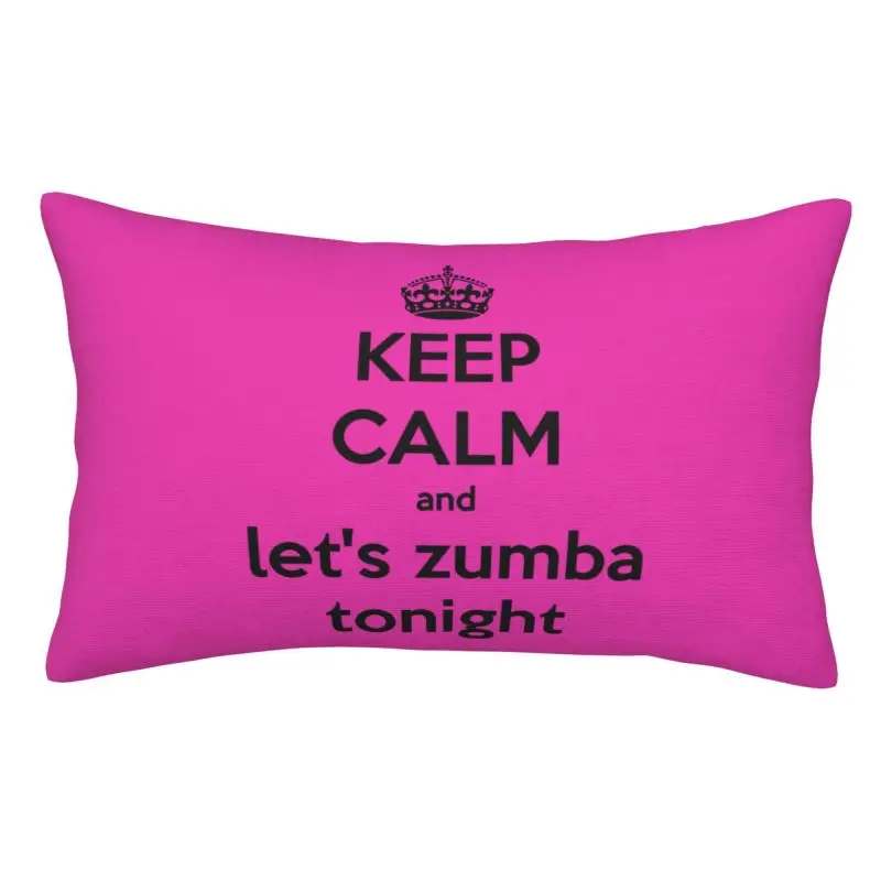 Custom Fashion Keep Calm Cushion Cover 50cmx35cm Polyester Let Zumbas Tonight Pillow Case for Bed Sofa Rectangle Pillowcase