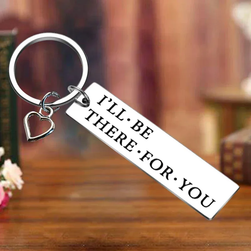 Metal I'll Be There for You Friendship Keychain Friends Gifts Key Chain Pendant Best Friend Gifts