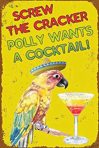 Retro Metal Sign Vintage TIN Sign Screw The Cracker Polly Wants a Cocktail Sign for Plaque Poster Cafe Wall Art Sign Gift 8 X 12