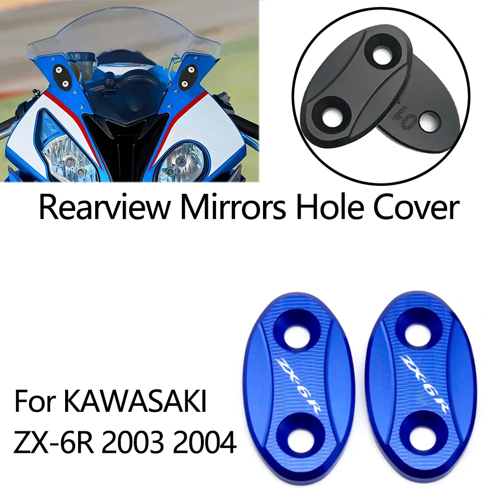 

For KAWASAKI ZX-6R ZX6R ZX 6R 2003 2004 Motorcycle Accessories Rearview Mirrors Hole Cover Mirror Base Cap Plates Decorative