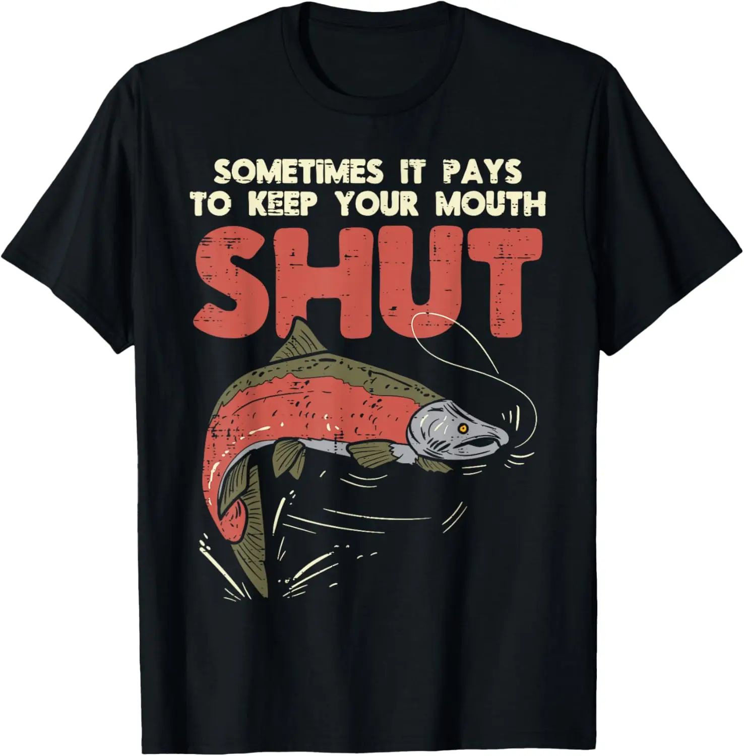 Sometimes It Pays Keep Mouth Shut Funny Fish Fishing Angler T-Shirt