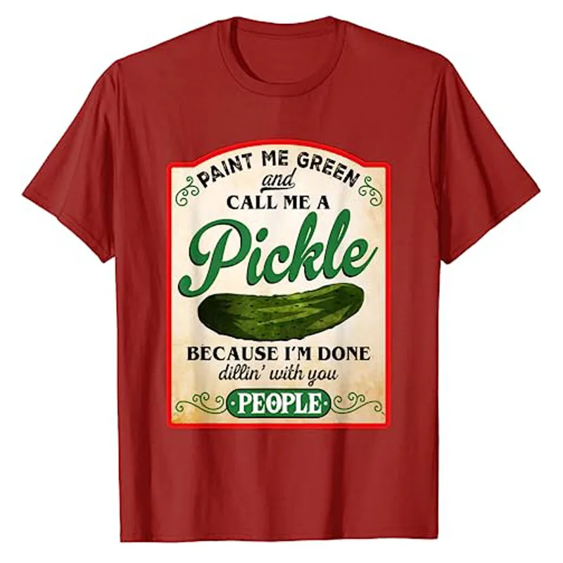 Paint Me Green and Call Me A Pickle Funny T-Shirt Halloween Costume Gifts Humor Funny Sassy Sarcastic Sayings Graphic Tee Tops