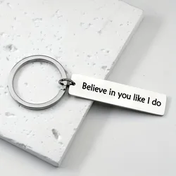 Stainless Steel Believe In You Like I Do Keychain Keyring Inspirational Key Chain Jewelry