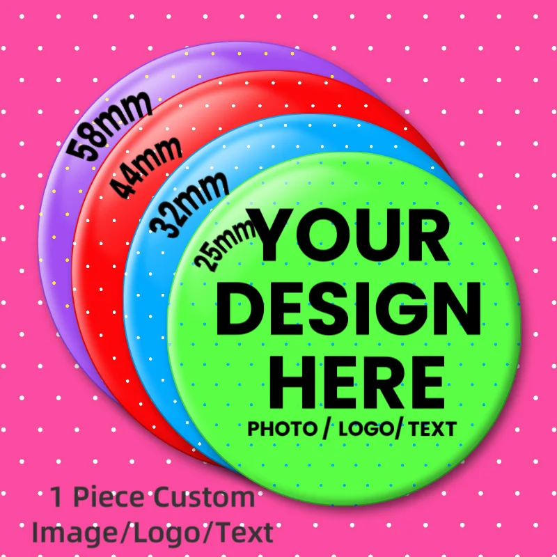 Multiple Sizes Custom Button Pins Custom Button Badges Personalized Photo Logo Tinplate Round Brooch DIY Accessory Gift