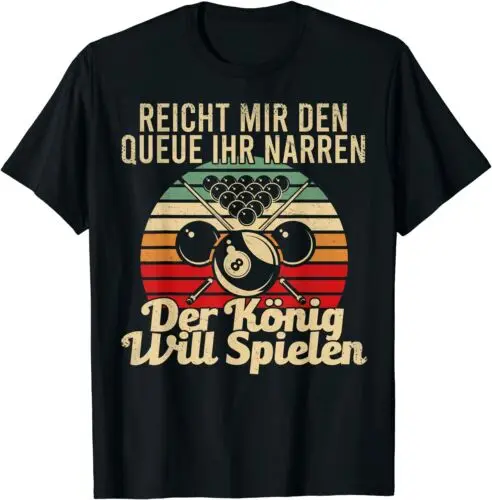 Neu Billard Spruch Reicht mir den Qeue ihr Narren Billardspieler Männer T-Shirt