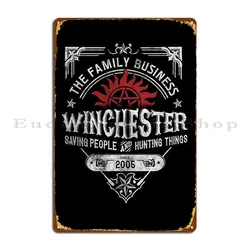 The Family Business Winchester Saving People And Hunting Things Supernatural Metal Plaque Party Club Designing Tin Sign Poster