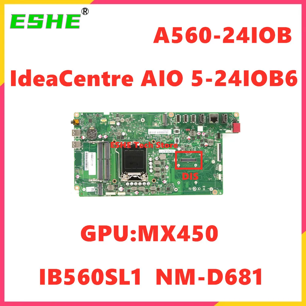 IB560SL1 NM-D681 For Lenovo IdeaCentre AIO 5-24IOB6 A560-24IOB Laptop Motherboard B560 H4 2D MX450 GPU 5B20U54624 5B20U54625