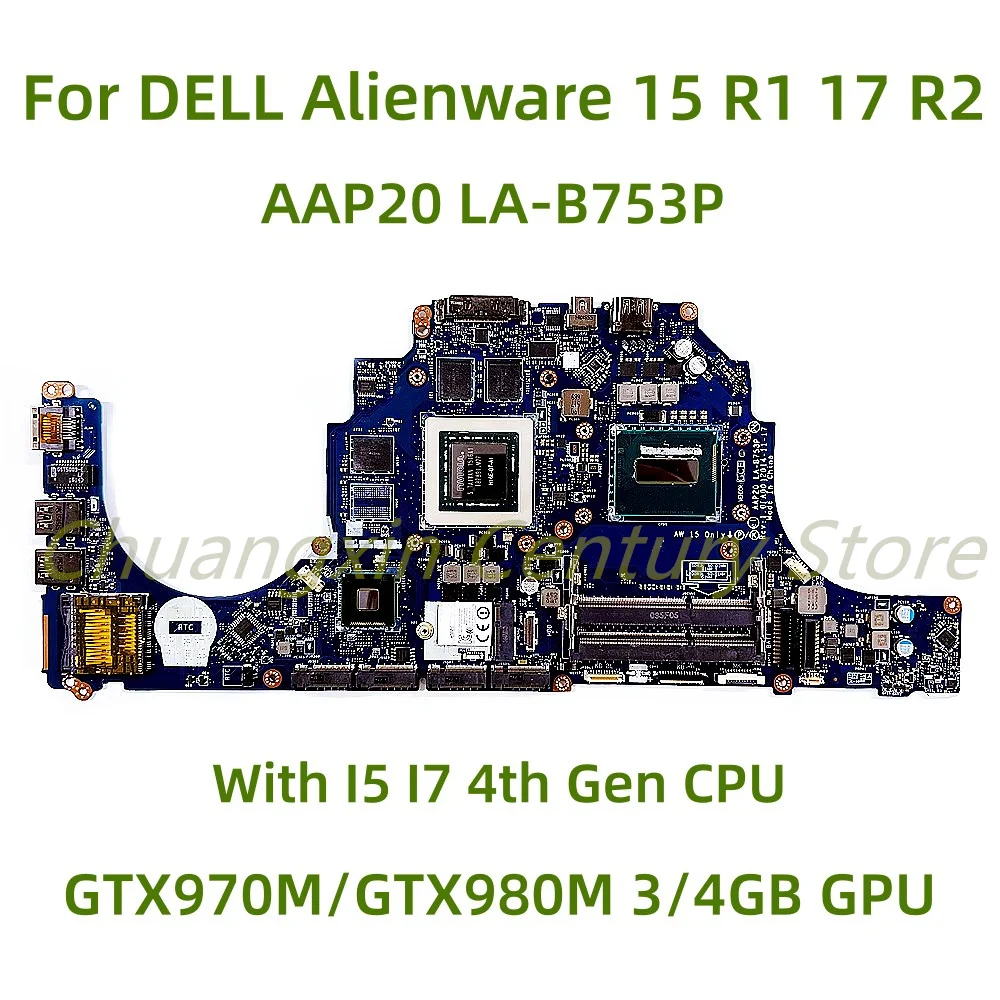 LA-B753P motherboard For DELL Alienware 15 R1 17 R2 laptop with I5 I7-4th Gen CPU GTX970M/GTX980M 3GB/4GB GPU 100% Tested Fully