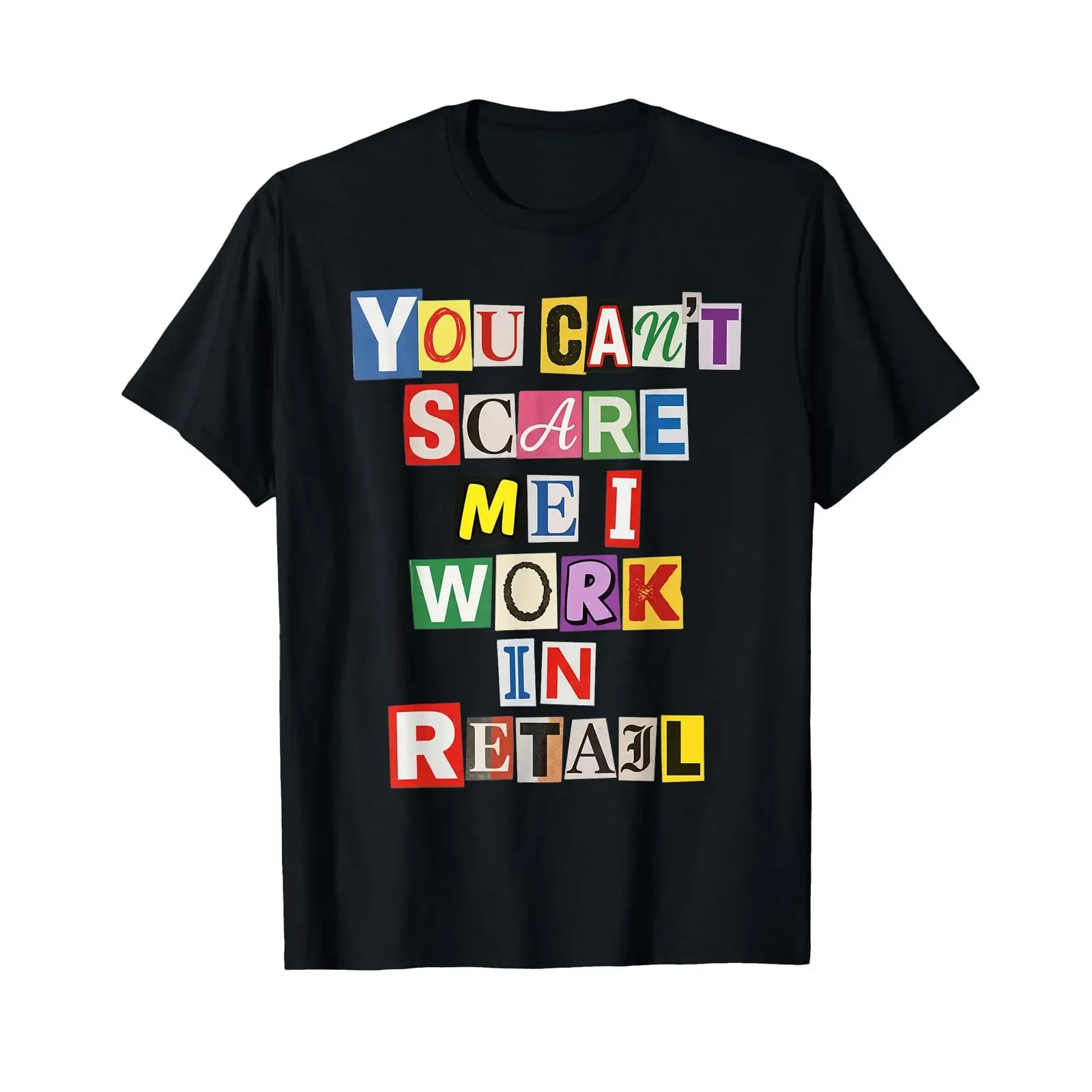 You Can't Scare Me I Work in Retail Humor T Shirt vintage Washed Breathable graphic Soft streetwear Casual fashion Stretched
