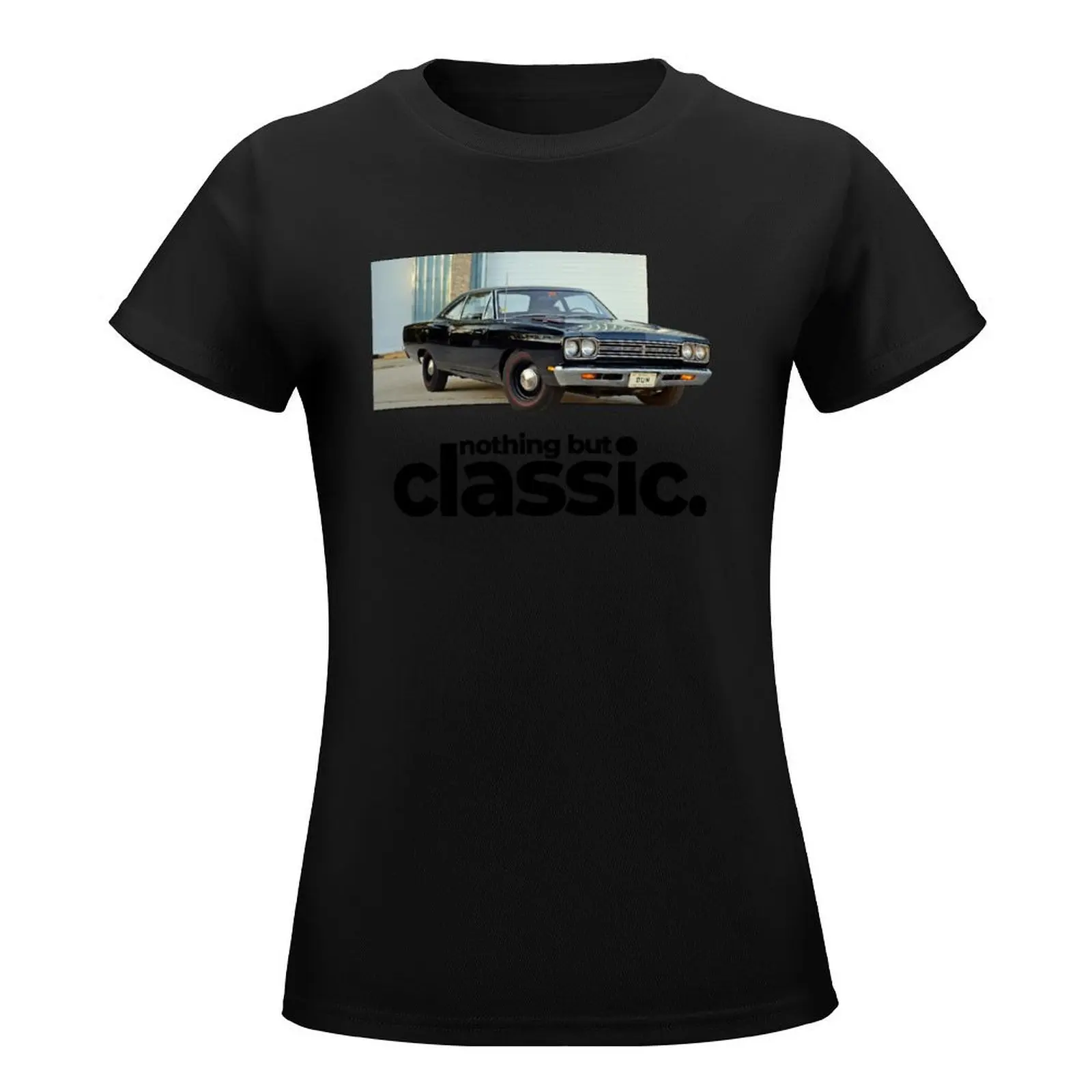 Plymouth RoadRunner 1969 - Nothing but classic T-Shirt shirts graphic tees oversized t-shirts for Women cotton