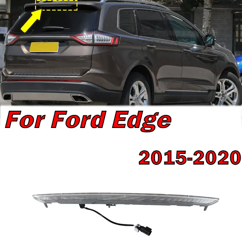 For Ford Edge 2015 2016 2017 2018 2019 2020 Rear Brake Light LED High Mount Stop Lamp Third Brake Light Signal Lamp Auto Parts