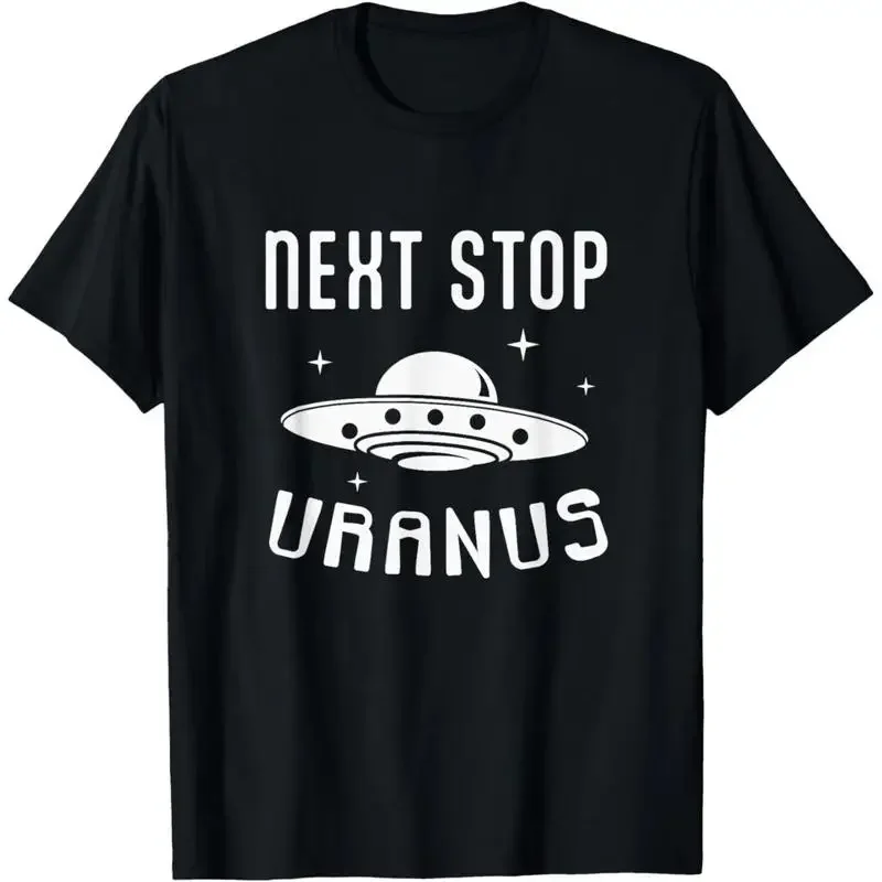 Funny UFO Alien Lover T Shirt Äì Next Stop Uranus 100 Cotton Unise ò