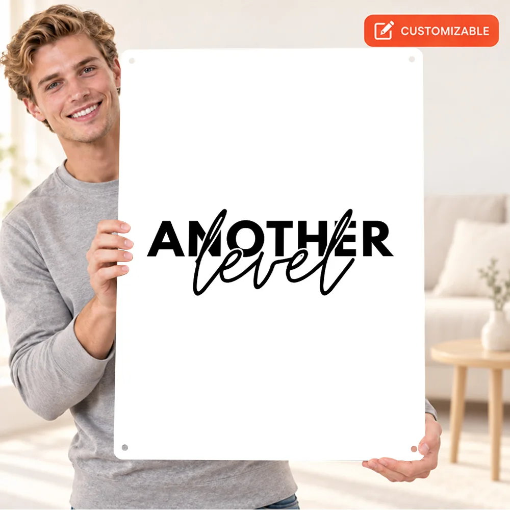 Another Level Inspirational Typography Printed Poster Bold Design Home Office Wall Art Customized Aluminum Metal Sign Fan Gift