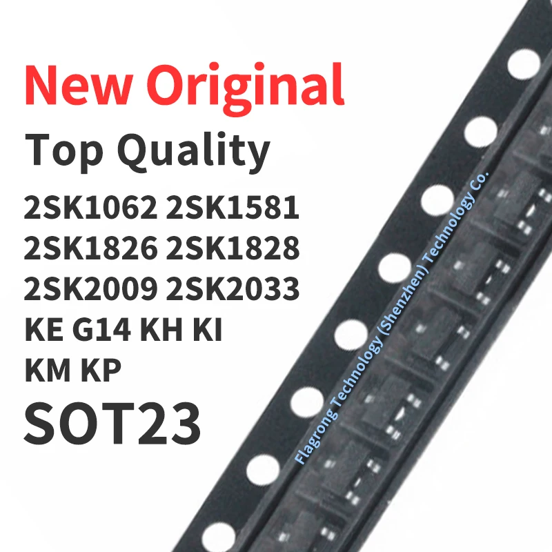 10 Pieces 2SK1062 2SK1581 2SK1826 2SK1828 2SK2009 2SK2033 KE G14 KH KI KM KP SOT23 Chip IC New Original