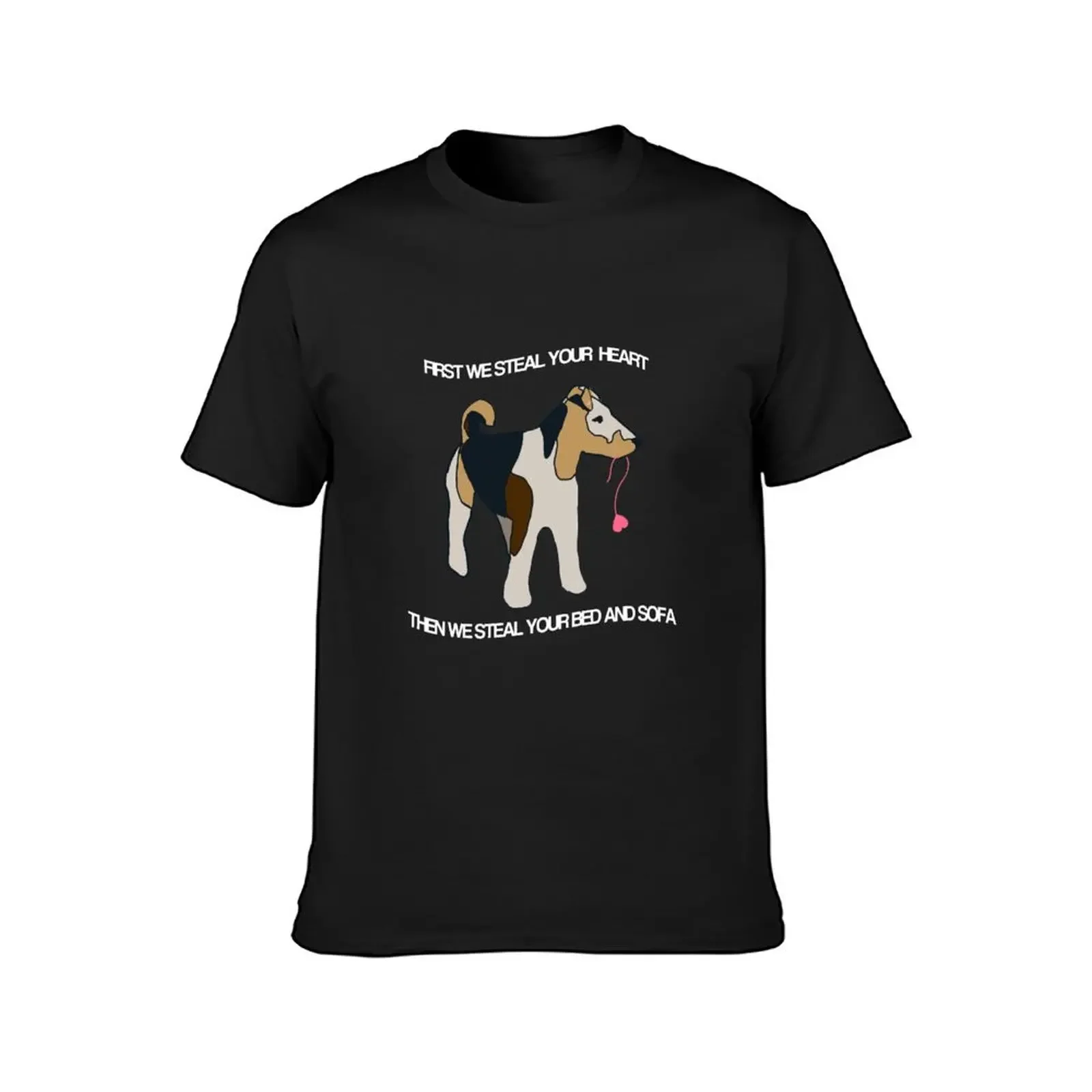 Wire fox terrier First we steal your heart then we steal your bed and sofa T-Shirt anime clothes man clothes t shirts men