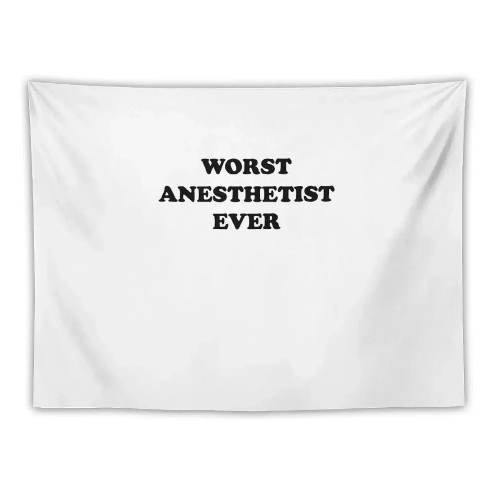 Worst Anesthetist Ever - You're Really That Bad Tapestry Bedroom Decor On The Wall Tapestry