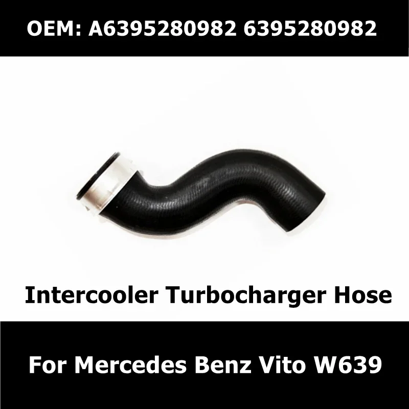 A6395280982 6395280982 Car Accessories Intercooler Turbocharger Hoses For Mercedes Benz Vito W639 Boost Air Intake Hose