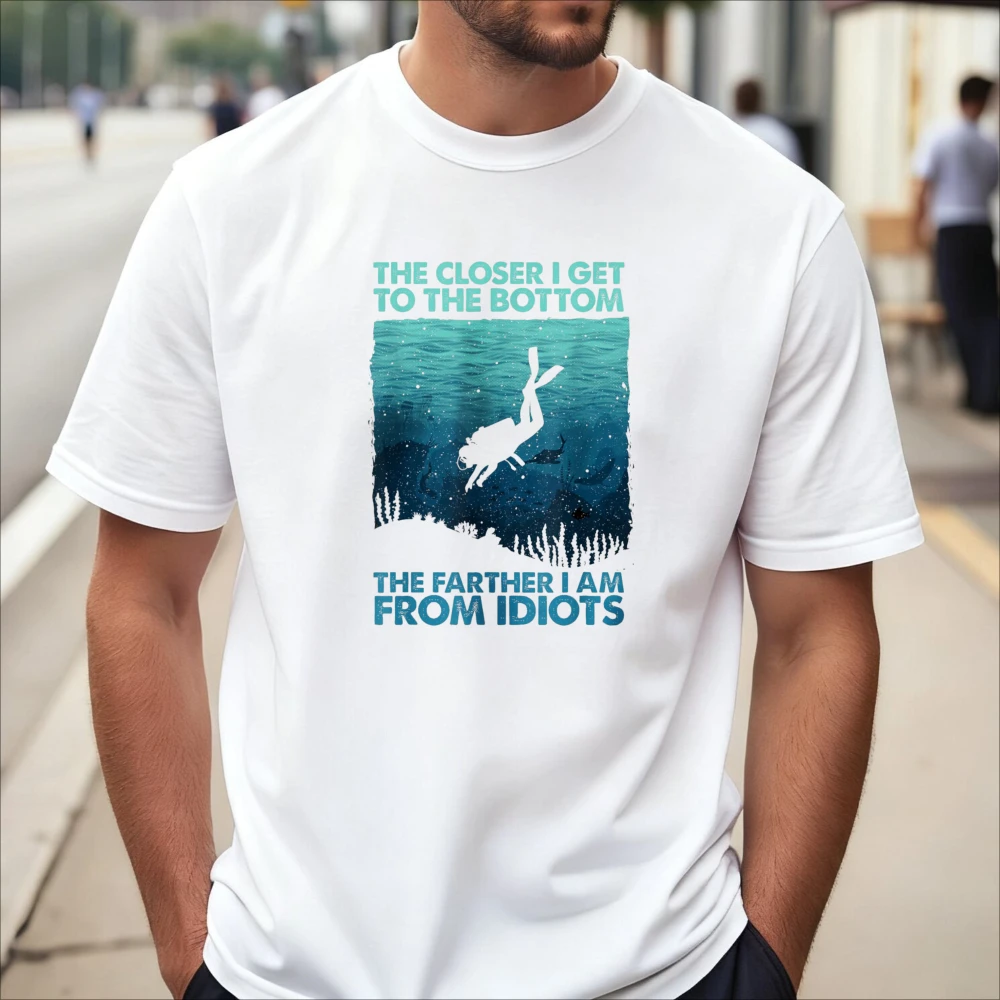 Funny Scuba Diving Themed Art The Closer I Get To The Bottom Dive Diver T-Shirt Casual Fashion Loose Summer O-neck Man Women Tee