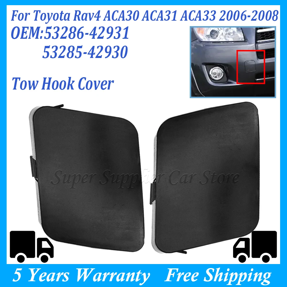 For TOYOTA For RAV4 ACA33 ACA30 ACA31 2006 2007 2008 Car Tow Hook Cover 53285-42930 53286-42931 Front/Right/Left