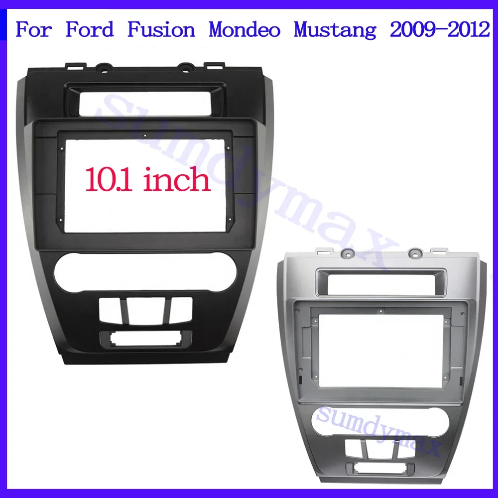 

10.1inch 2din android Car Radio Fascia Frame for Ford Fusion Mondeo Mustang 2009-2012 car Panel Dash Kit Trim Bezel Fascias