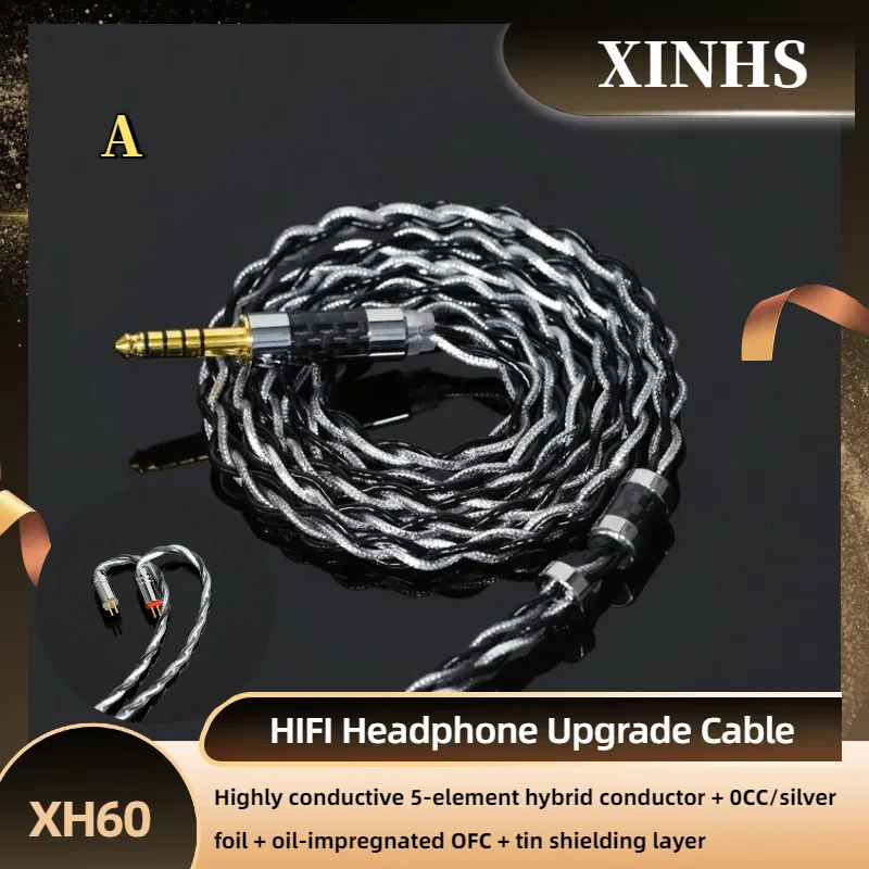 

XINHS XH60 IEM Cable 4-core Highly conductive 5-element mixed conductor + 0CC/silver foil + oil-impregnated OFC/MMCX/QDC