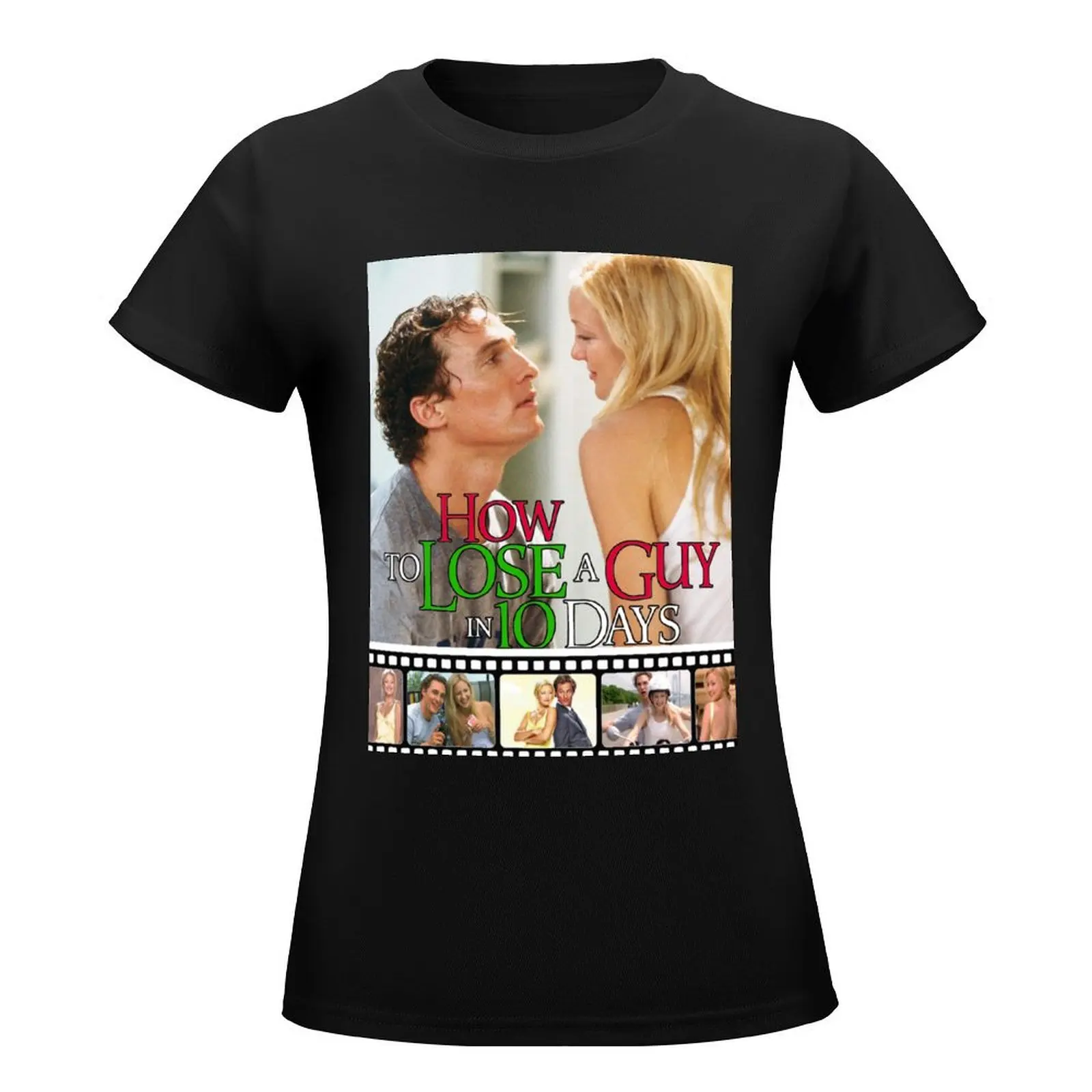 How To Lose a Guy In 10 Days T-Shirt female quick-drying Womens graphic t shirts