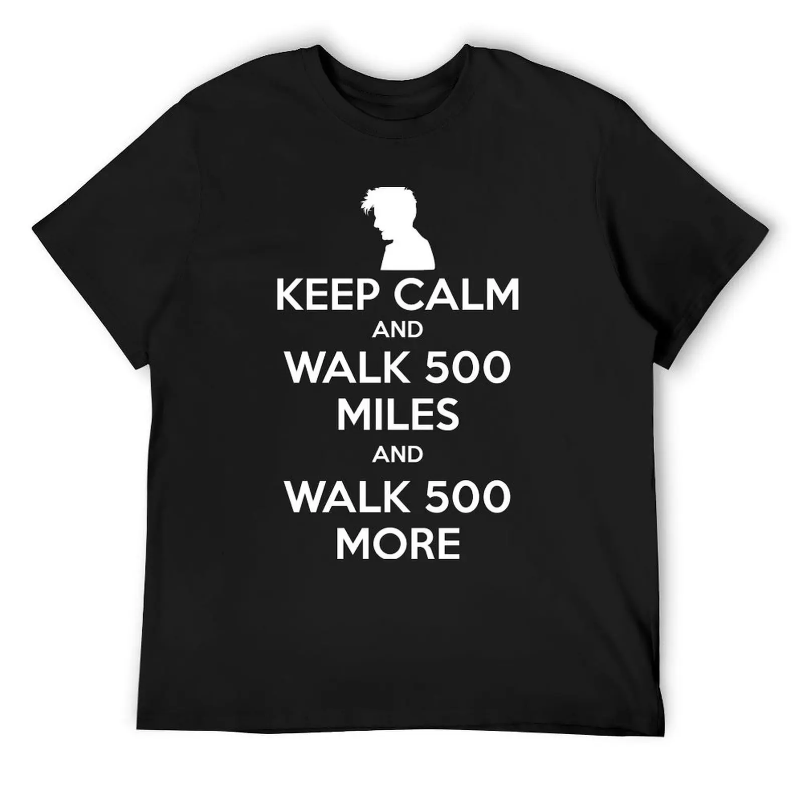 

Keep Calm and Walk 500 Miles T-Shirt kawaii clothes blacks fashion shirts cotton t shirt men