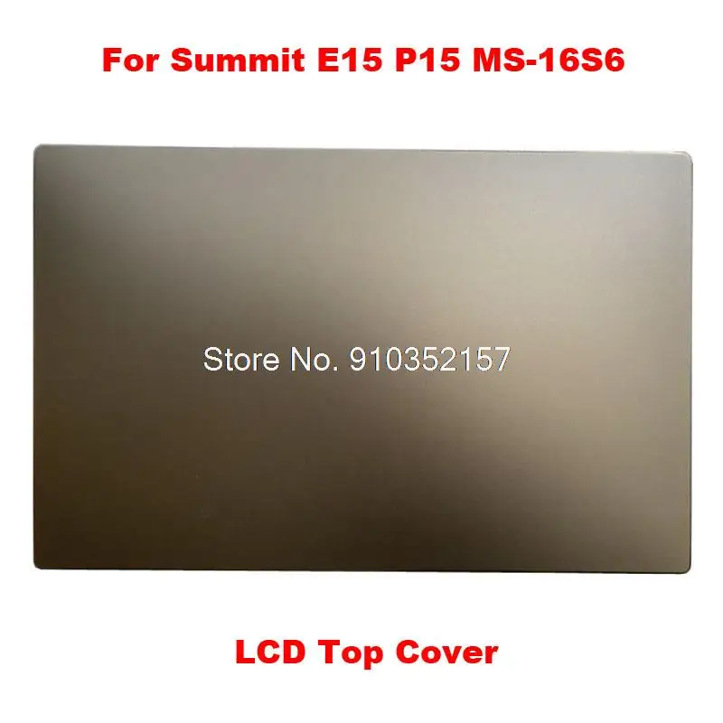 Laptop LCD Top Cover For MSI For Summit E15 P15 MS-16S6 For Summit E15 A11SCS A11SCST MS16S6 Black New