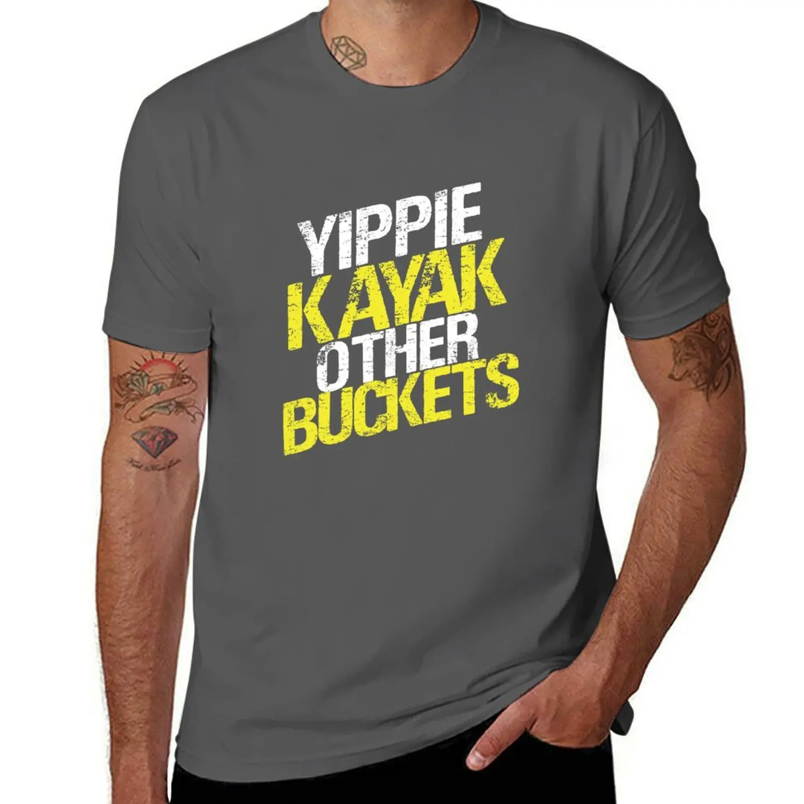 Yippie Kayak Other Buckets T-Shirt graphic t shirt vintage vintage clothes custom shirt quick-drying mens t shirts top quality