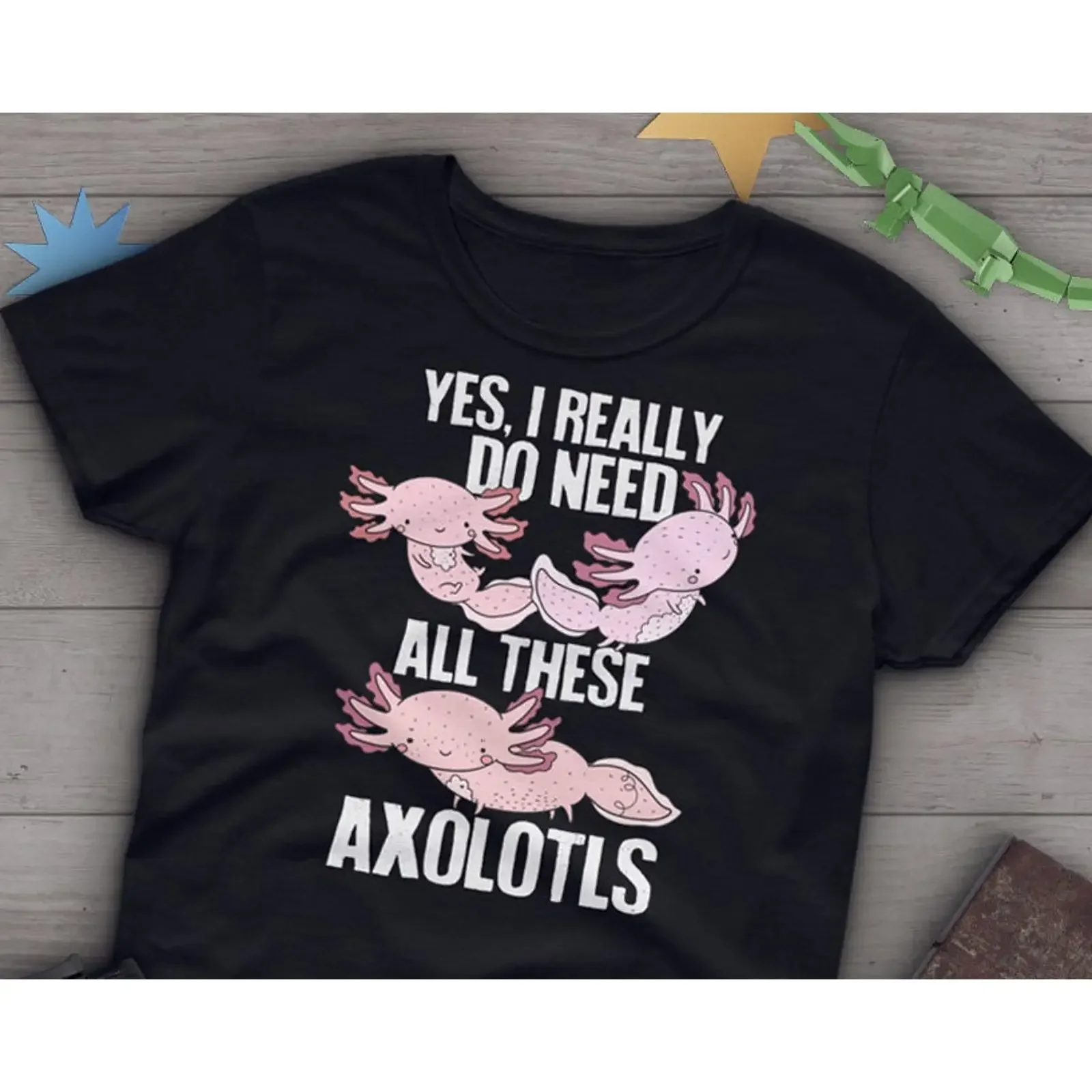 Yes I Really Do Need All These Axolotls Cute T Shirt Funny Mexican Walking Fish for Axolotl Lovers vintage Washed Stretched