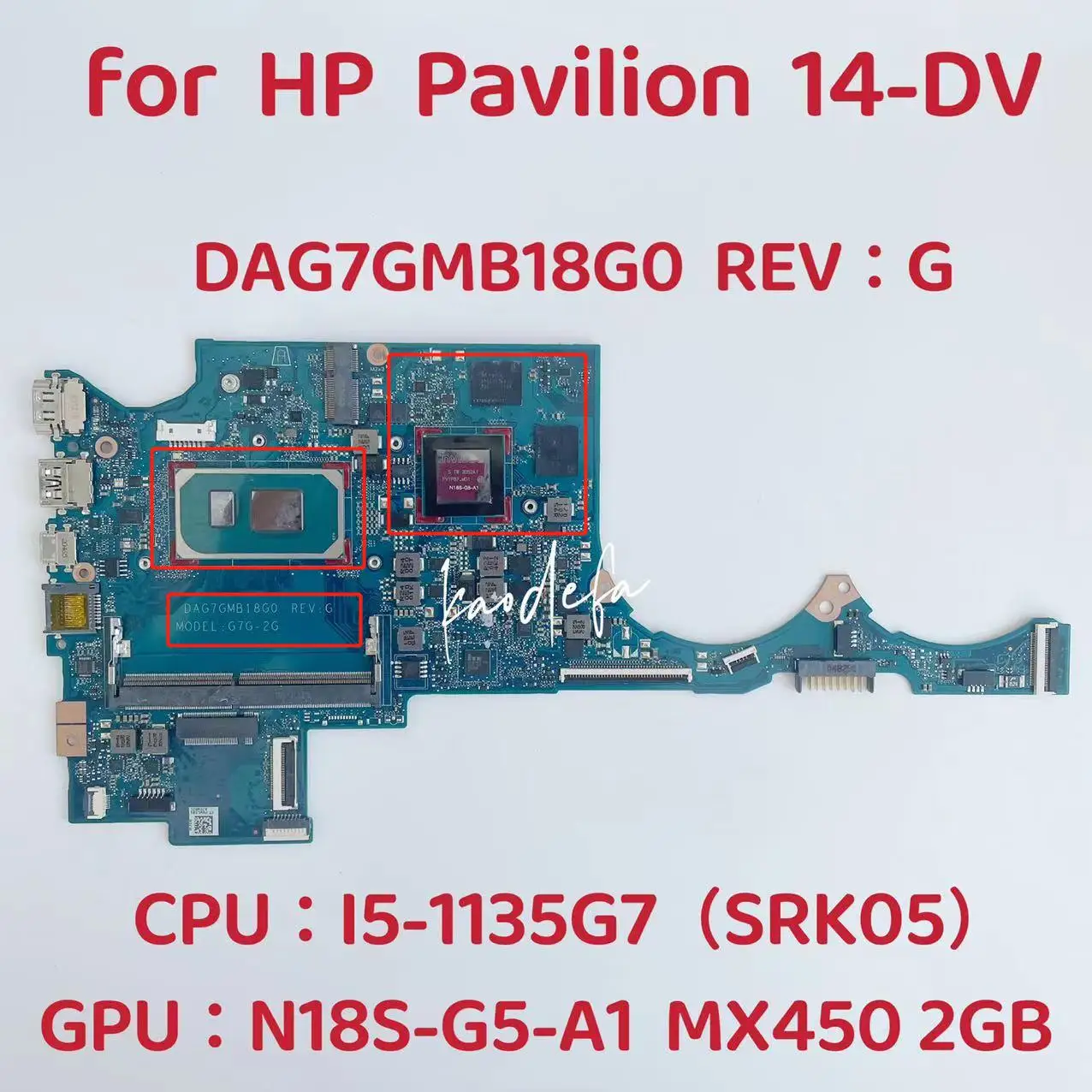 

DAG7GMB18G0 Mainboard For HP Pavilion 14-DV Laptop Motherboard CPU: I5-1135G7 SRK05 GPU:N18S-G5-A1 MX350 MX450 2G 100% Test Ok