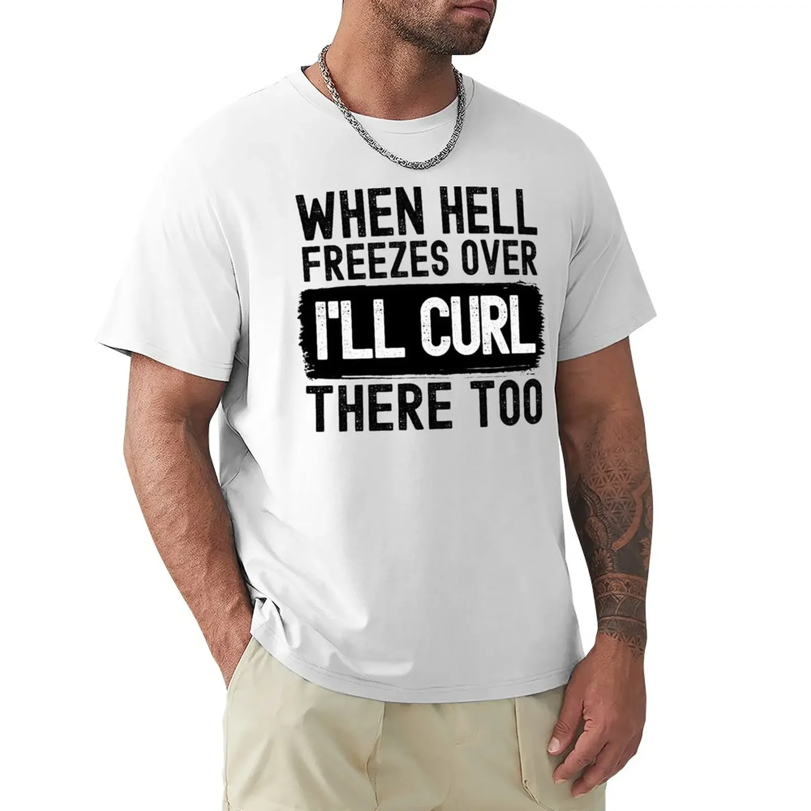 When Hell Freezes Over I'll Curl There Too T-Shirt oversizeds sports fans mens graphic t-shirts hip hop