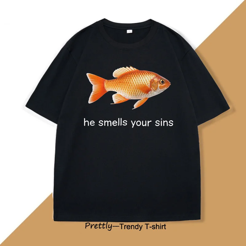 He Smells Your Sins Goldfish Funny Meme Tshirt Weirdcore Unhinged T Shirt Casual O Neck Cotton Short Sleeve T-shirt Graphic Tees