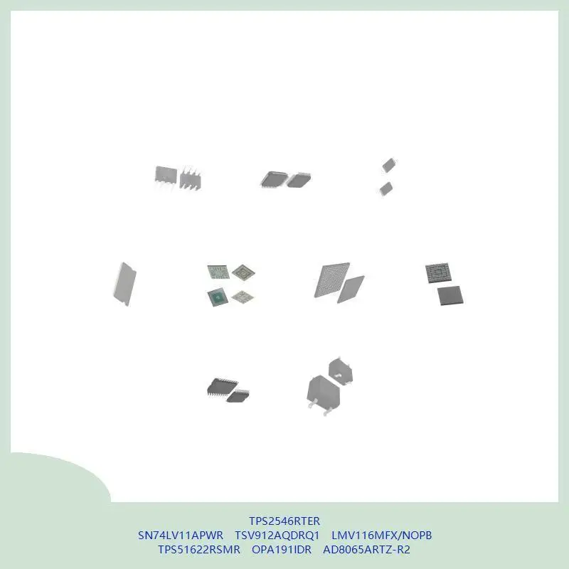 TPS2546RTER SN74LV11APWR TSV912AQDRQ1 LMV116MFX/NOPB TPS51622RSMR OPA191IDR AD8065ARTZ-R2
