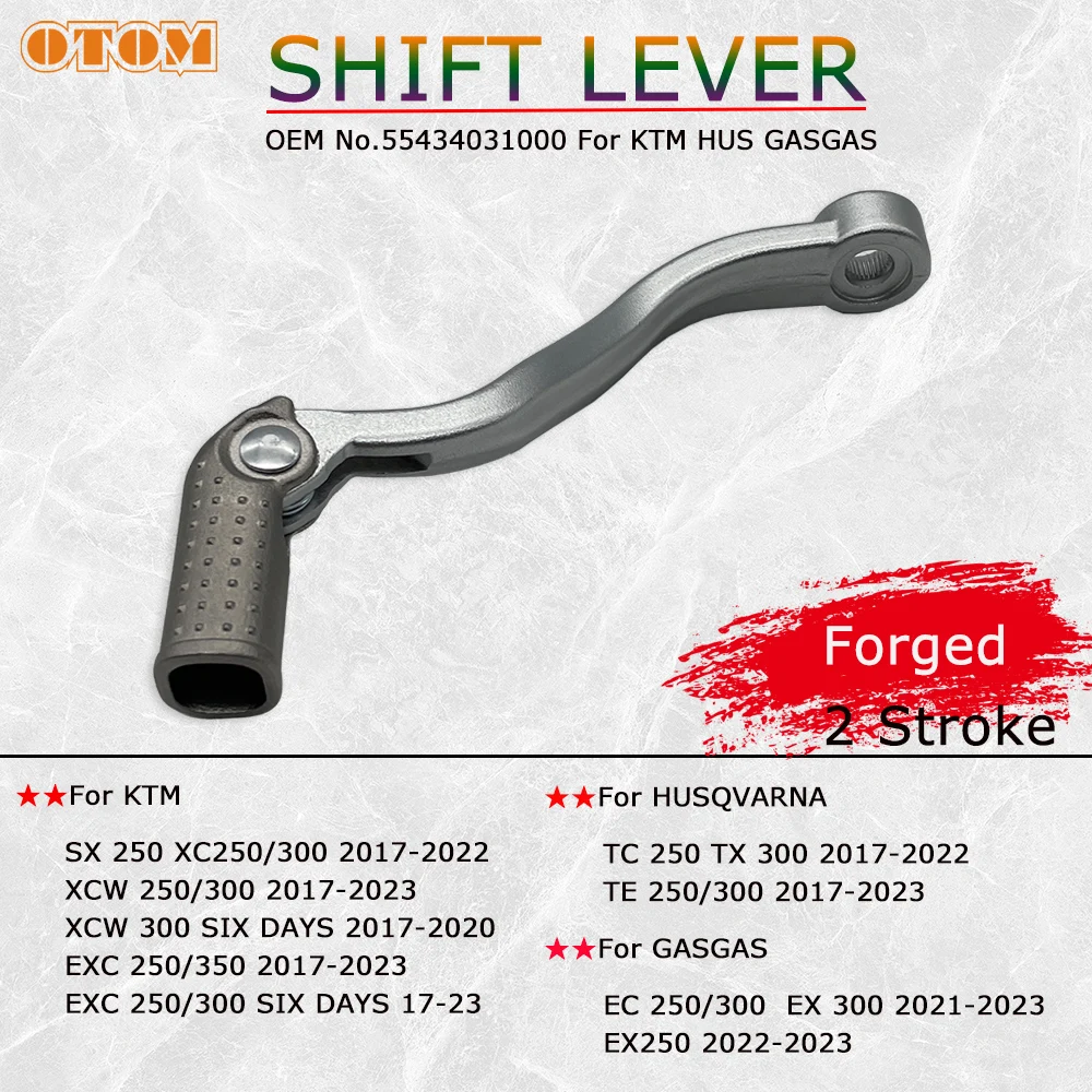 OTOM Gear Shift Lever For KTM SX XC XCW EXC 2017-2023 250 300 HUSQVARNA TC TE TX GASGAS EC EX 2 Stroke Forged Motorcycle Parts