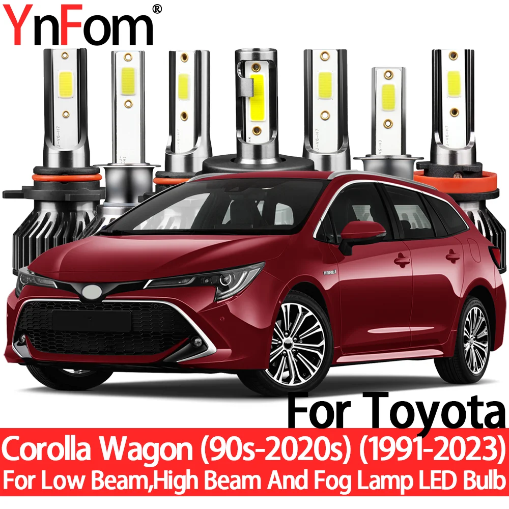 

YnFom For Toyota Corolla Wagon (90s-2020s) 1991-2023 Special LED Headlight Bulbs Kit For Low Beam,High Beam,Fog Lamp,Accessories