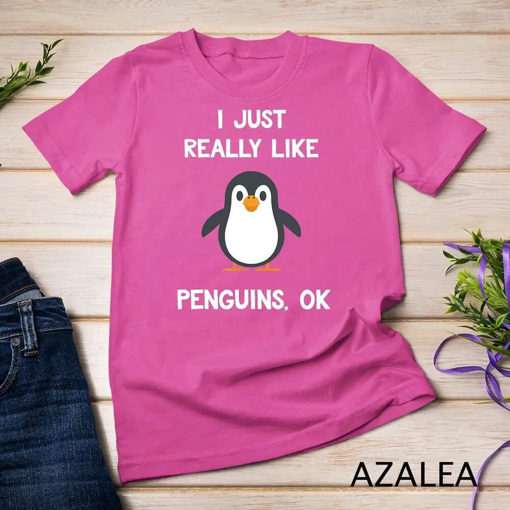 Funny Penguin Gift I Just Really Like Penguins OK T-Shirt Unisex T-shirt