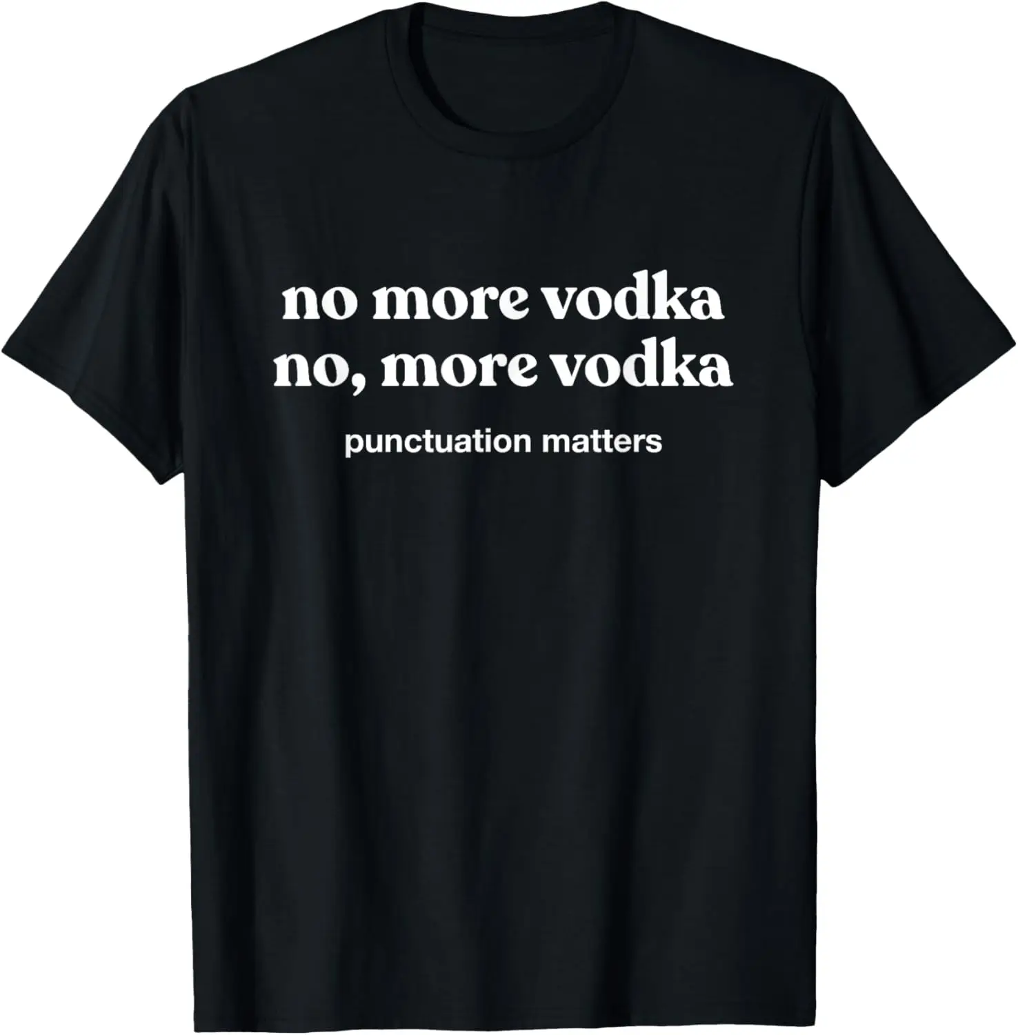 

Funny Vodka Shirts Men Women No More Vodka T-Shirt