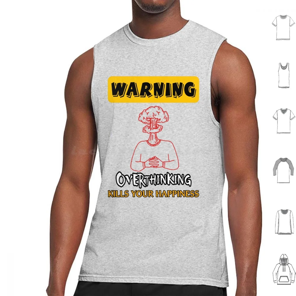 Warning Overthinking Kills Your Happiness Tank Tops Print Cotton Overthinking Happiness Lunar New Year
