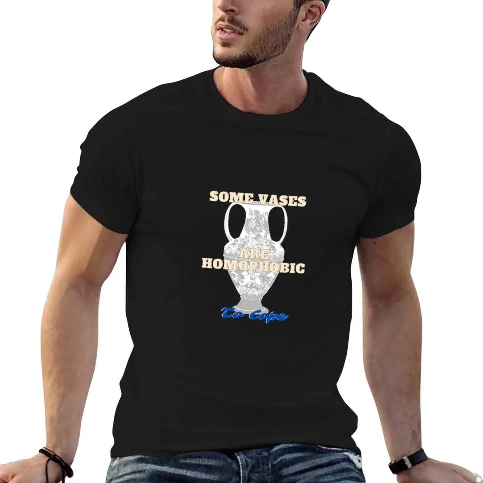 

Some Vases are Homophobic To Cope T-Shirt oversizeds plain korean fashion custom t shirt mens funny t shirts