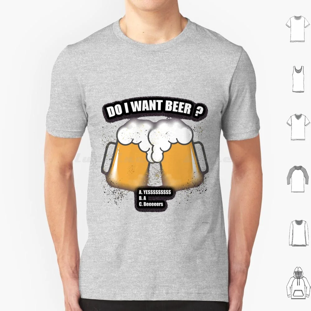 Funny Do I Want Beer T Shirt Cotton Men Women Diy Print Beer Funny Humor Cool Retro Drinking Party Brewery Irish Beer Green