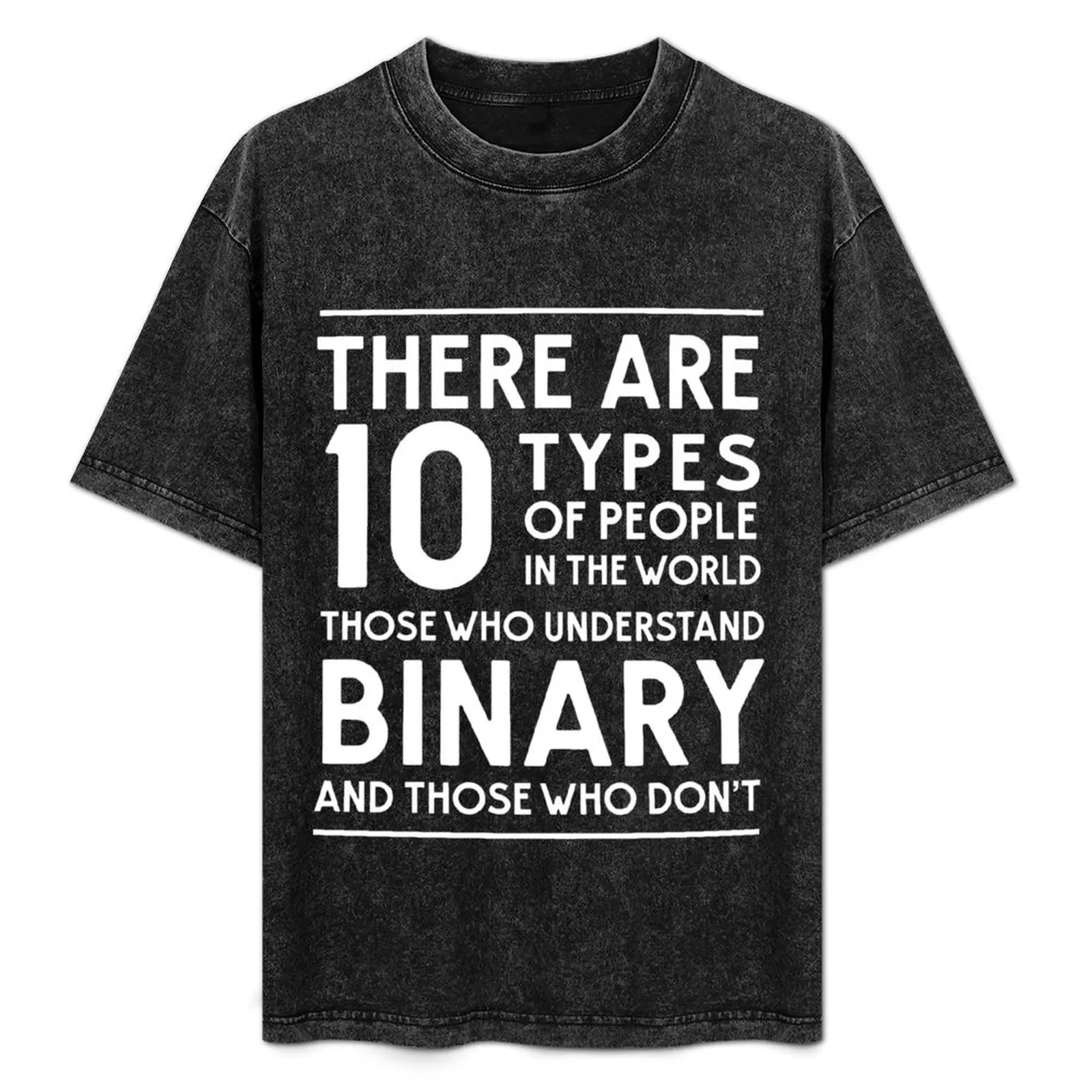 

Those who understand binary and those who don't T-Shirt funny costumes anime shirt gifts for boyfriend black t-shirts for men
