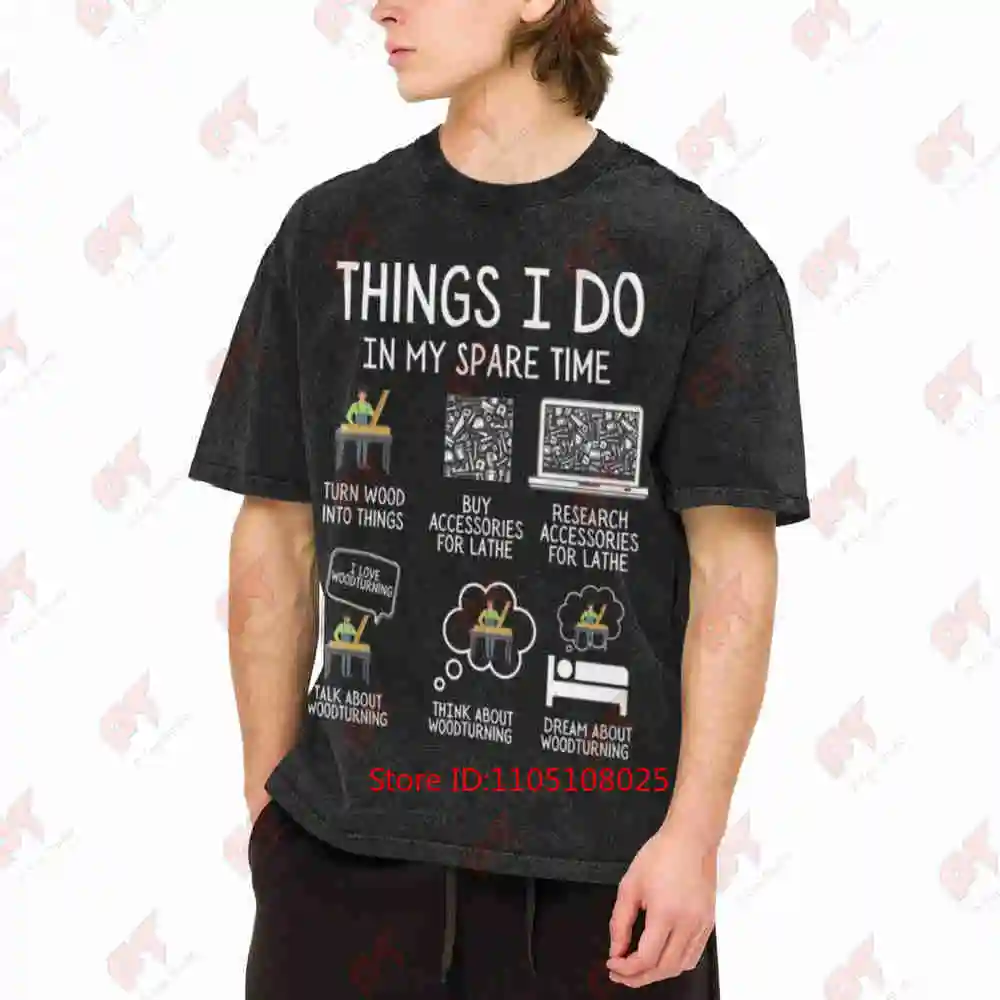 Things I Do In My Spare Time Woodturner Lathe Woodturning Wood Woodworking Vintage Washed Tee Pure Cotton T-Shirt